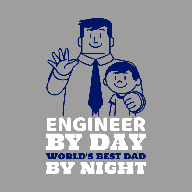 Engineer Dad by ForEngineer