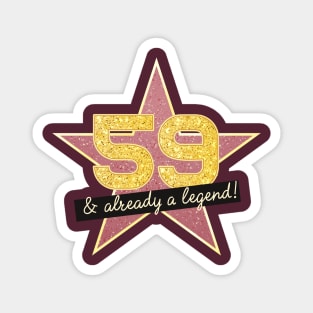 59th Birthday Gifts - 59 Years old & Already a Legend Magnet