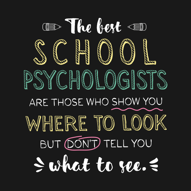 The best School Psychologists Appreciation Gifts - Quote Show you where to look by BetterManufaktur