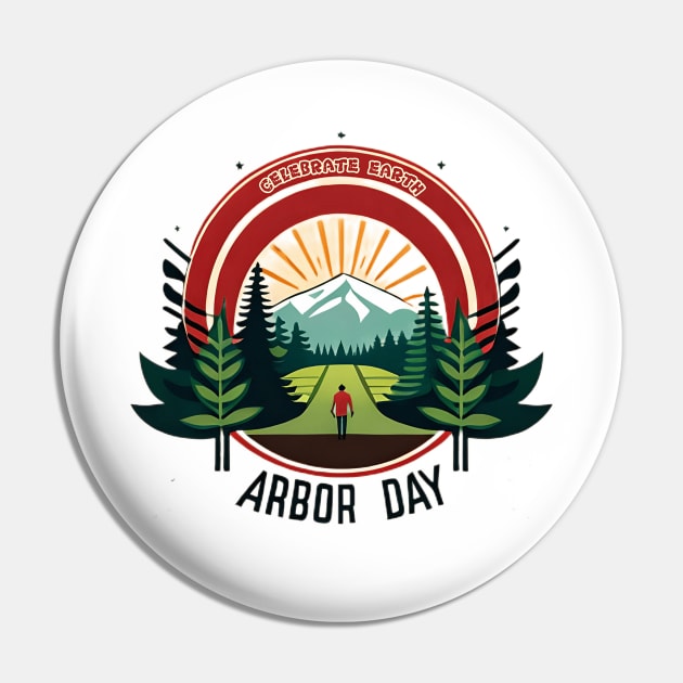 Celebrate for Arbor Day Pin by iCutTee