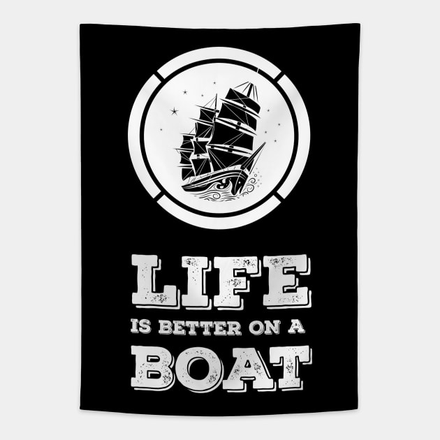 LIFE is better on a BOAT relatable gift idea for all the sea lovers Tapestry by Naumovski