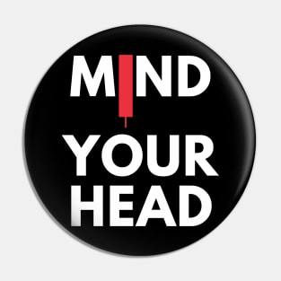 Mind Your Head (artwork 4) Pin