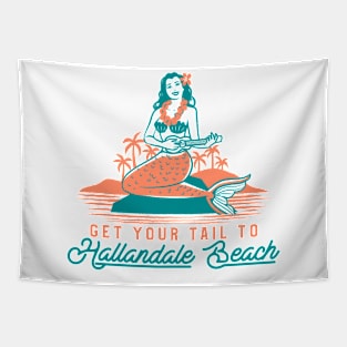 Get Your Tail To Hallandale Beach Tapestry