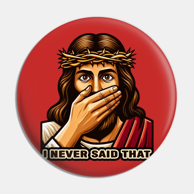 Jesus Never Said That meme Pin by Plushism