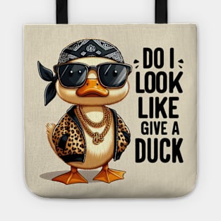 Funny duck, Do I look like give a duck Tote