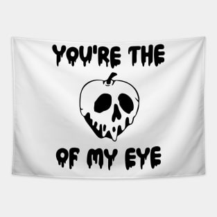 You're the Poison Apple of My Eye Tapestry