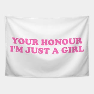 YOUR HONOUR, I'm Just A Girl - Unisex Tapestry