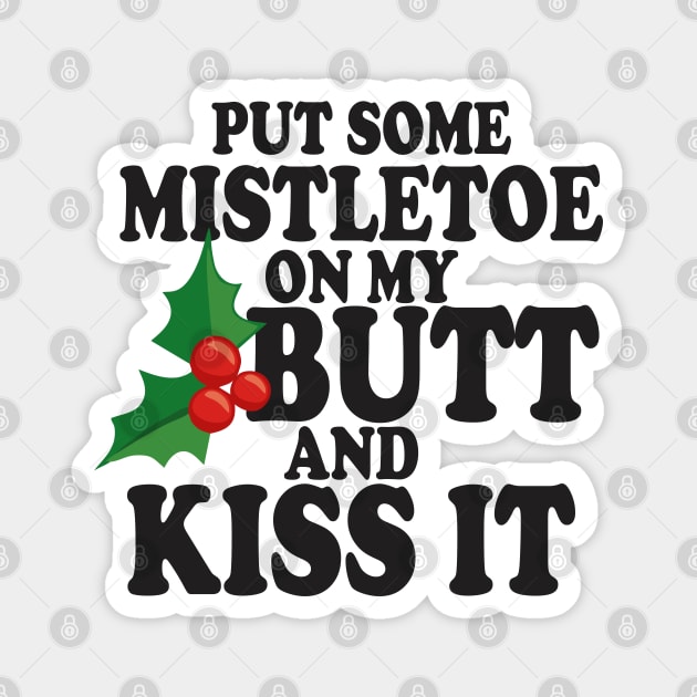 Put some Mistletoe on my butt Magnet by ZombieNinjas