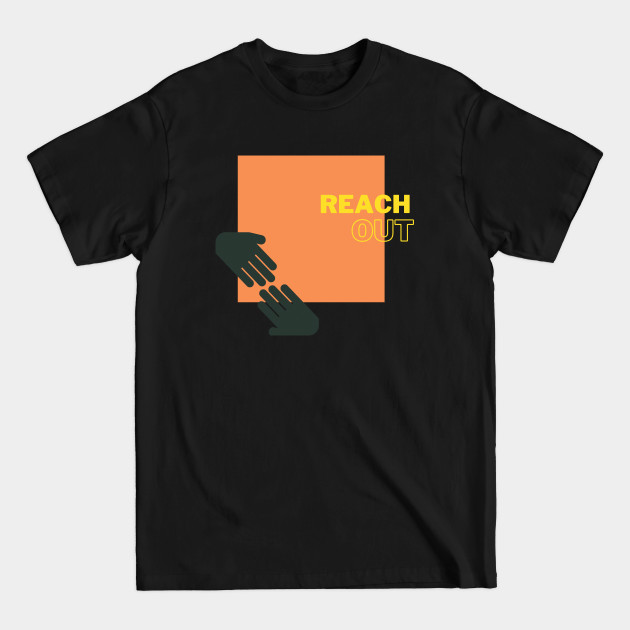 Disover Don't Be Afraid to Reach Out | Mental Health Matters - Mental Health Matters - T-Shirt