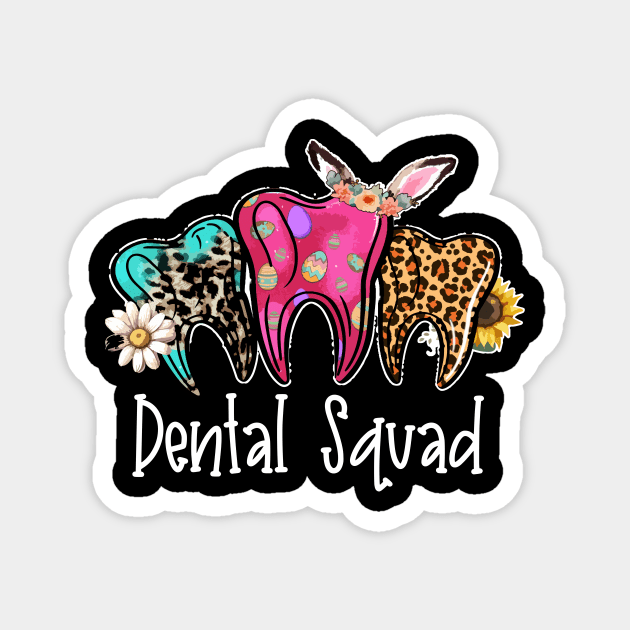 Funny Teeth Dental Squad Dentist Happy Dentist Day Magnet by KRMOSH