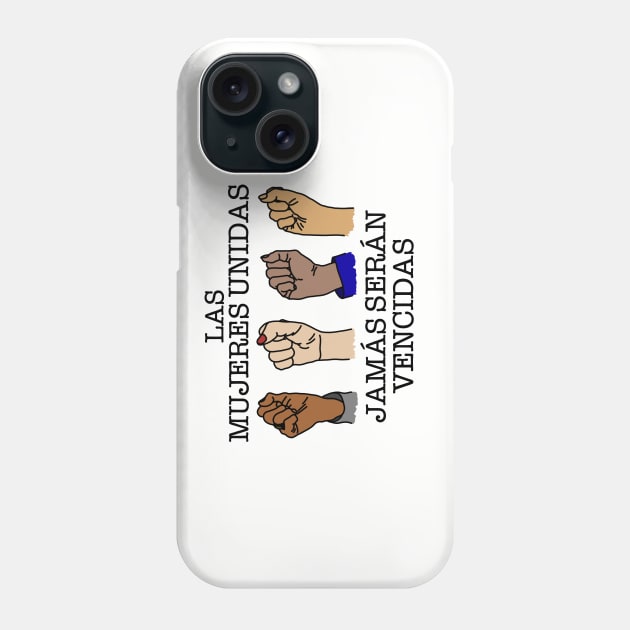 LAS MUJERES UNIDAS Phone Case by SignsOfResistance