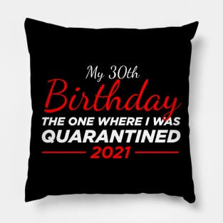 30th birthday quarantined Pillow