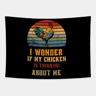 Sometimes I Wonder If My Chickens Are Thinking About Me Too Tapestry