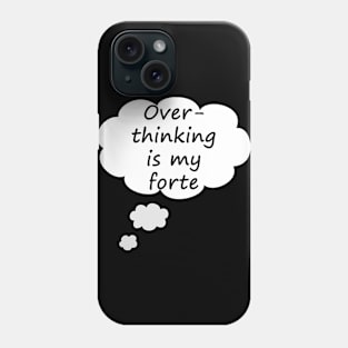 Overthinking Is My Forte - Typography Design Phone Case