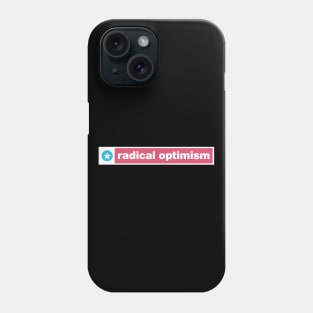 Radical Optimism Phone Case