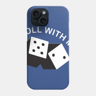 Roll with Me Phone Case