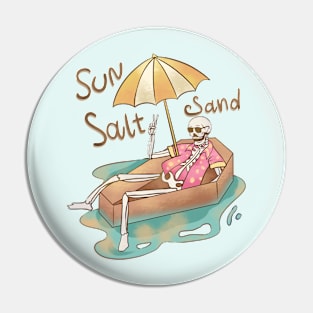 "Sun Salt Sand" Funny Skeleton Pin