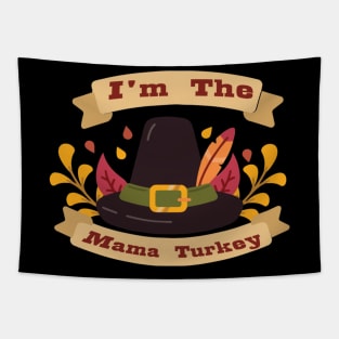 Im The Mama Turkey Tapestry