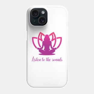 Listen to the sounds Phone Case