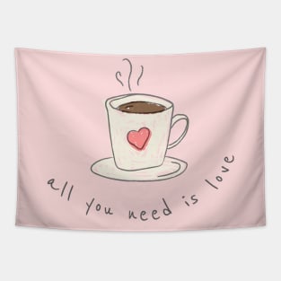 All you need is coffee and love Tapestry