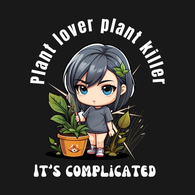 Plant Lover, Plant Killer - It's Complicated by Teeversity