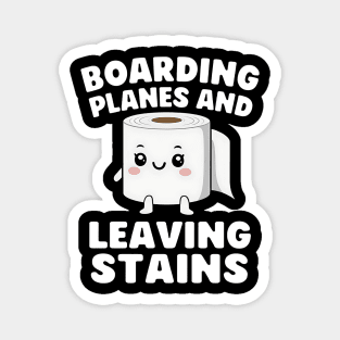 Boarding Planes Leaving Stains – Funny Embarrassing Airport Humor Magnet