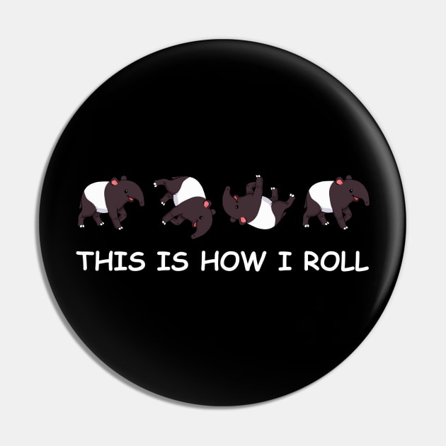 This Is How I Roll Funny Tapir Shirt Women Men Tapir Pin by PomegranatePower