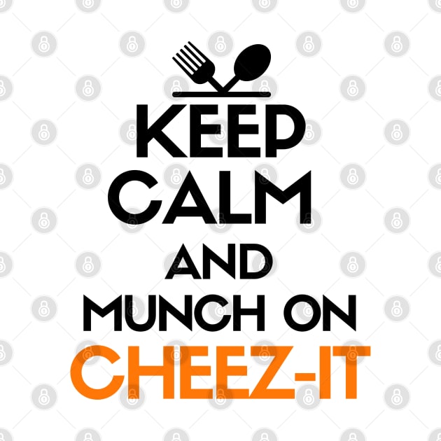 Keep calm and munch on cheez-it by mksjr