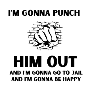 I'm Gonna Punch Him Out - Funny Pelosi Quote T-Shirt