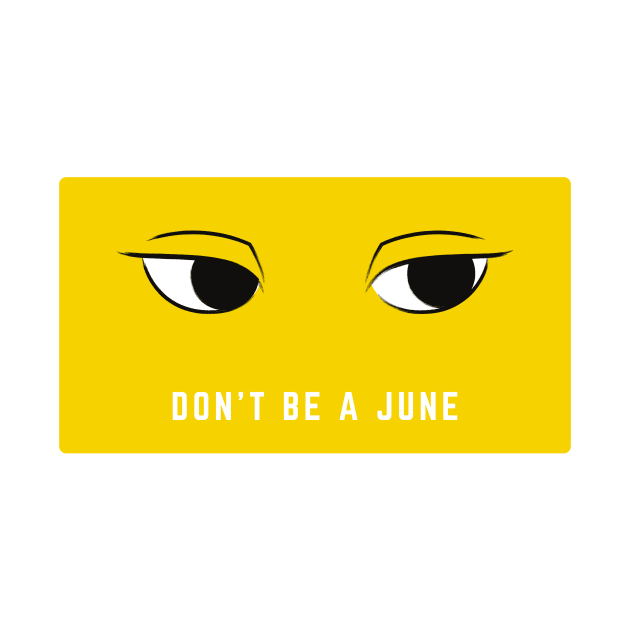 Don't Be a June by MysteriesBooks