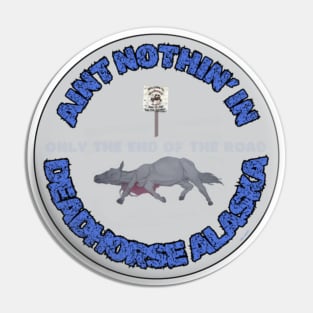 Ain't Nothin' In Deadhorse AL By Abby Anime(c) Pin