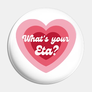 What's your ETA? -New Jeans Pin