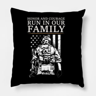 Honor and Courage Run in Our Family - War Veteran Pillow