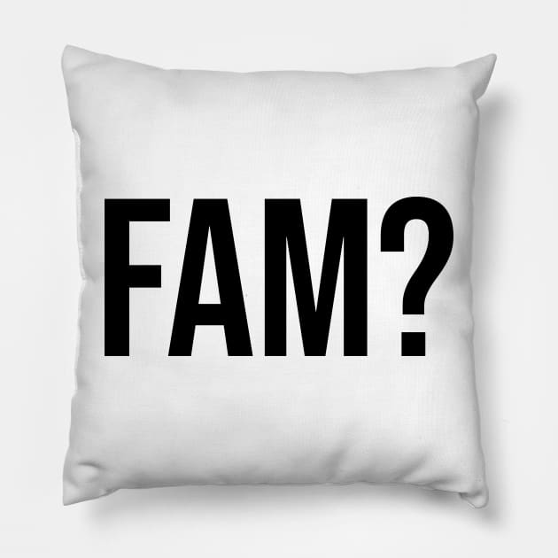 fam? hood mates sayings lads males Pillow by Relaxing Art Shop