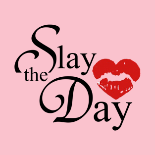 Slay the Day - Lips T-Shirt