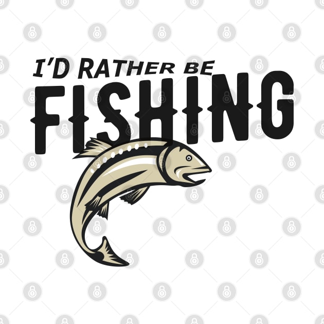 Fishing - I'd rather be fishing by KC Happy Shop