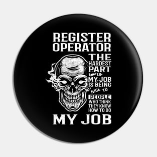 Register Operator T Shirt - The Hardest Part Gift Item Tee Pin