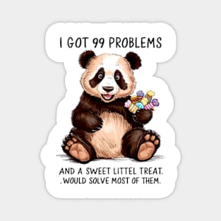 I Got 99 Problems And A Sweet Little Treat Would Solve Most Of Them Magnet