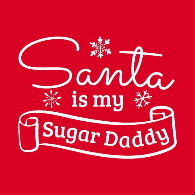 SANTA IS MY SUGAR DADDY Tee by Bear & Seal by Bear and Seal