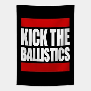 Kick The Ballistics Tapestry