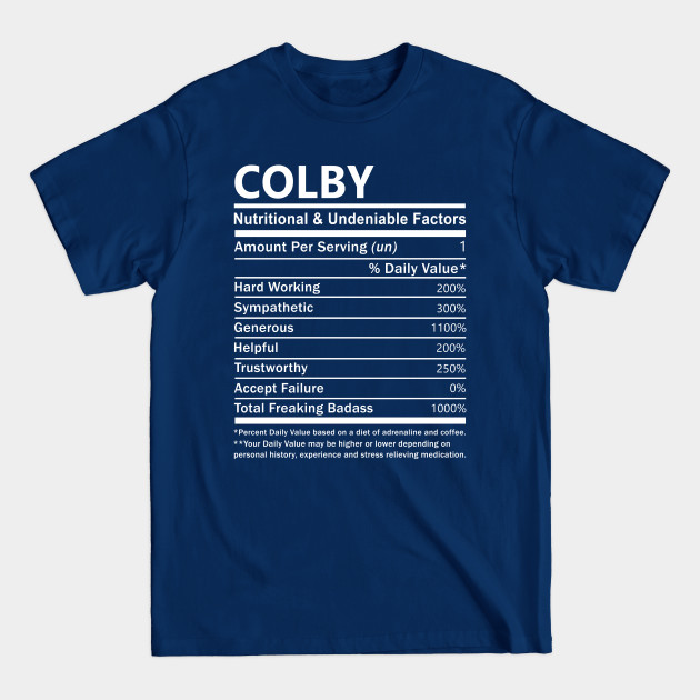 Colby Name T Shirt - Colby Nutritional and Undeniable Name Factors Gift Item Tee - Colby - T-Shirt Colby Name T Shirt - Colby Nutritional and Undeniable Name Factors Gift Item Tee - Colby - T-Shirt