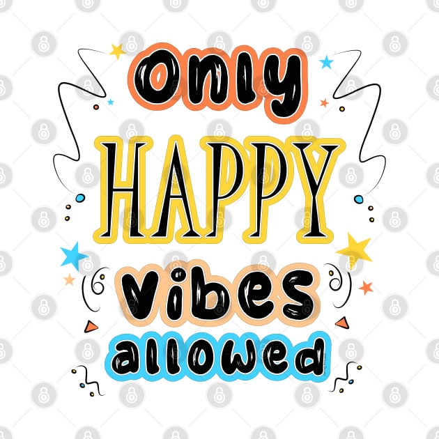 Happy Vibes by DitzyDonutsDesigns