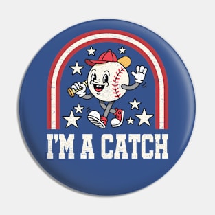 I'm A Catch - Vintage Baseball Humor Pin