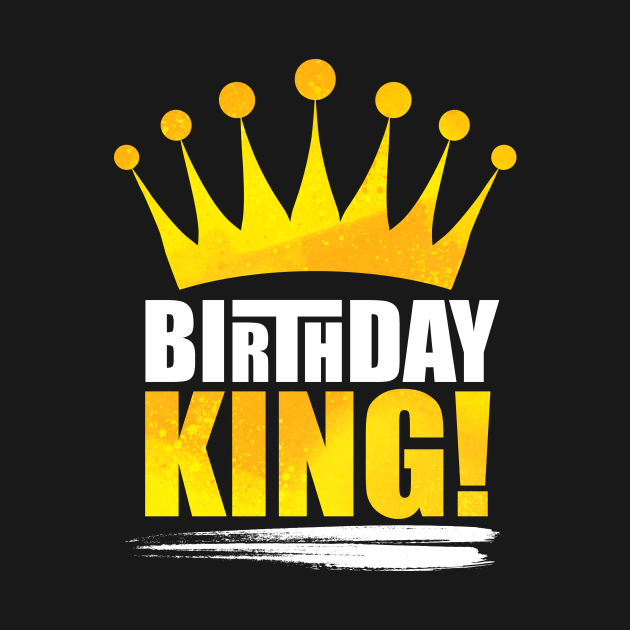 birthday king Birthday TShirt TeePublic