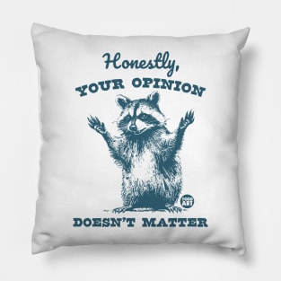 opinion not matter Pillow