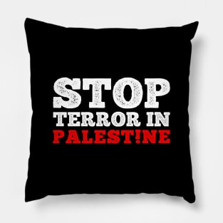 Stop Terror In Palestine - Stop Killing Innocent Palestinian Pillow