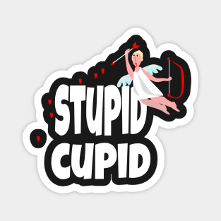 Funny Valentine's Day gift, " Stupid Cupid" Magnet