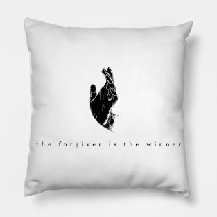 the forgiver is the winner (black writing) Pillow