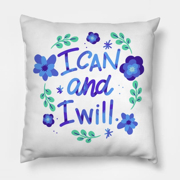 I Can and I will Pillow by Jenex
