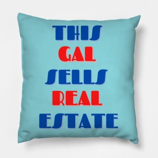 This Gal Sells Real Estate Pillow